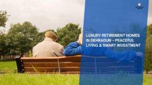 Retirement Homes in Dehradun